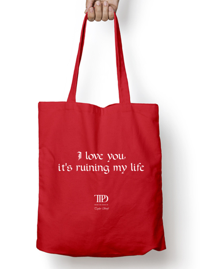 I Love You It's Ruining My Life TTPD Taylor Swift Tote Bag