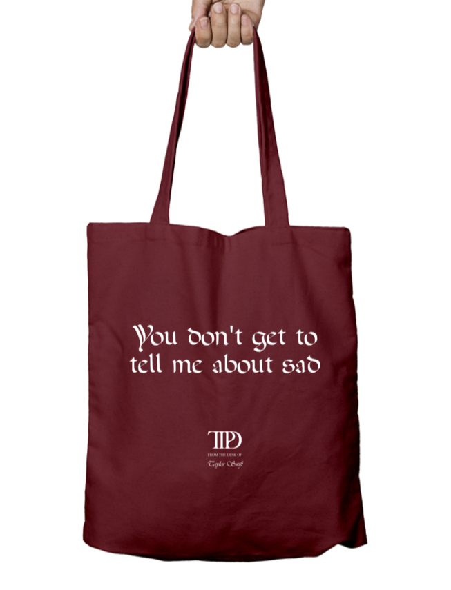 You Don’t Get To Tell Me About Sad TTPD Taylor Swift Zipper Tote Bag