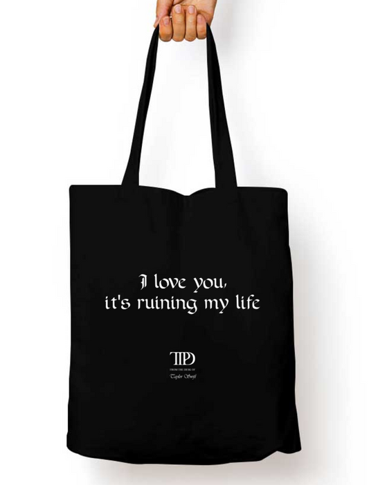 I Love You It's Ruining My Life TTPD Taylor Swift Tote Bag