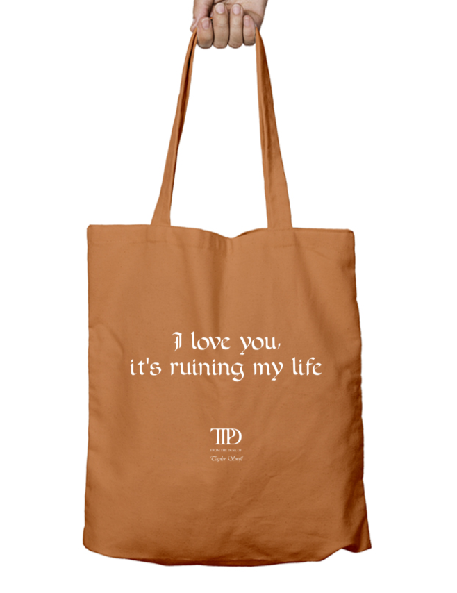 I Love You It's Ruining My Life TTPD Taylor Swift Tote Bag